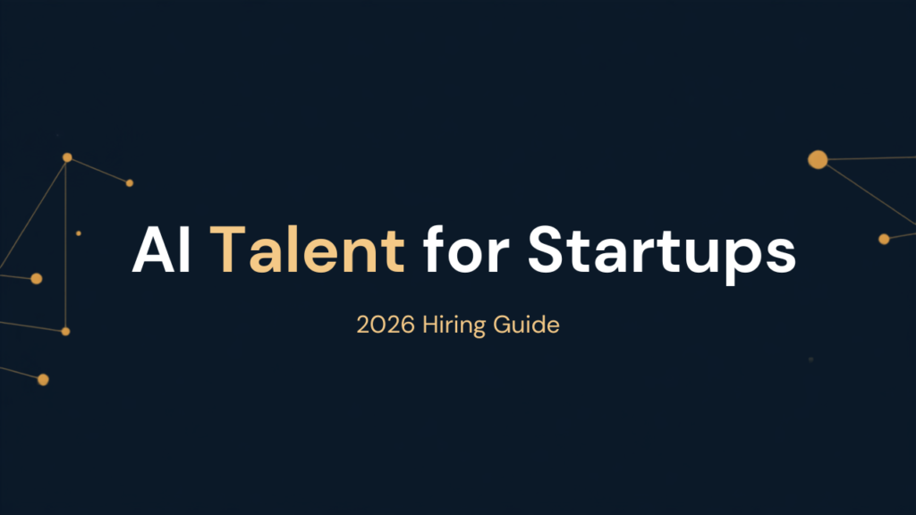 AI Engineer and AI Talent for Startups hiring guide 2026